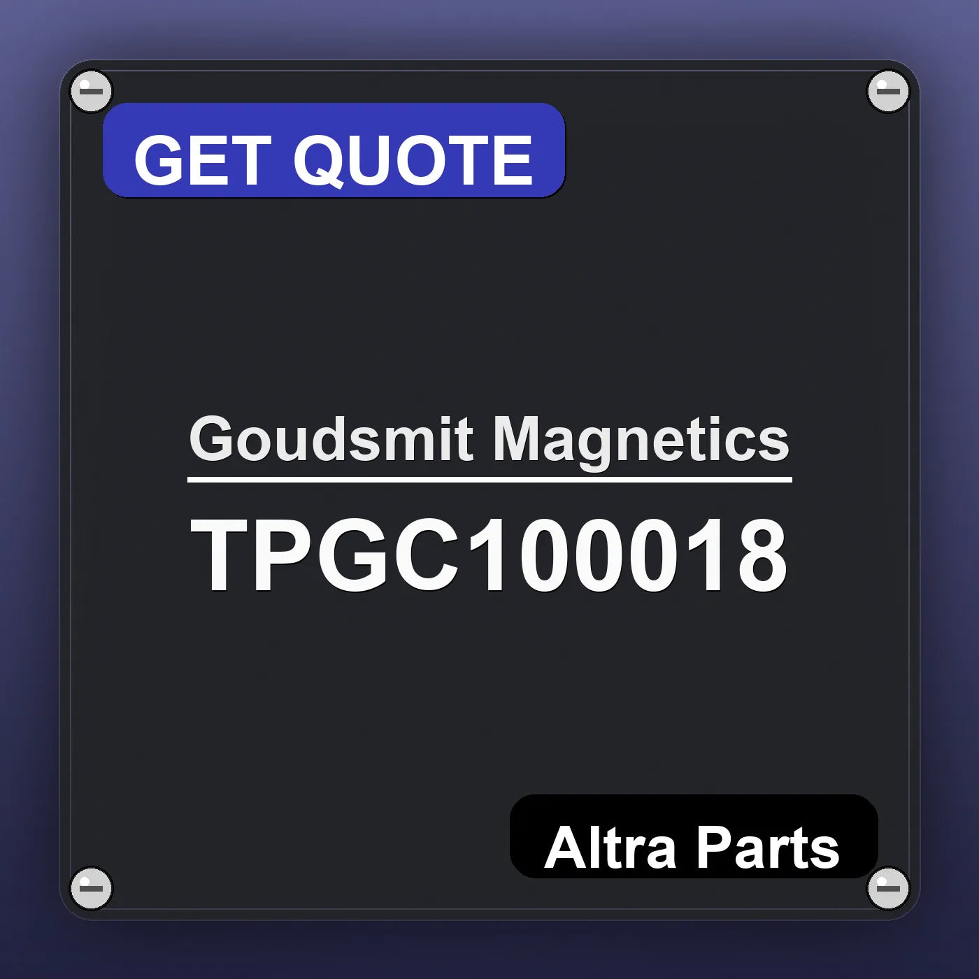 Goudsmit Magnetics TPGC100018 industrial nameplate style image – Altra Parts. GET QUOTE.