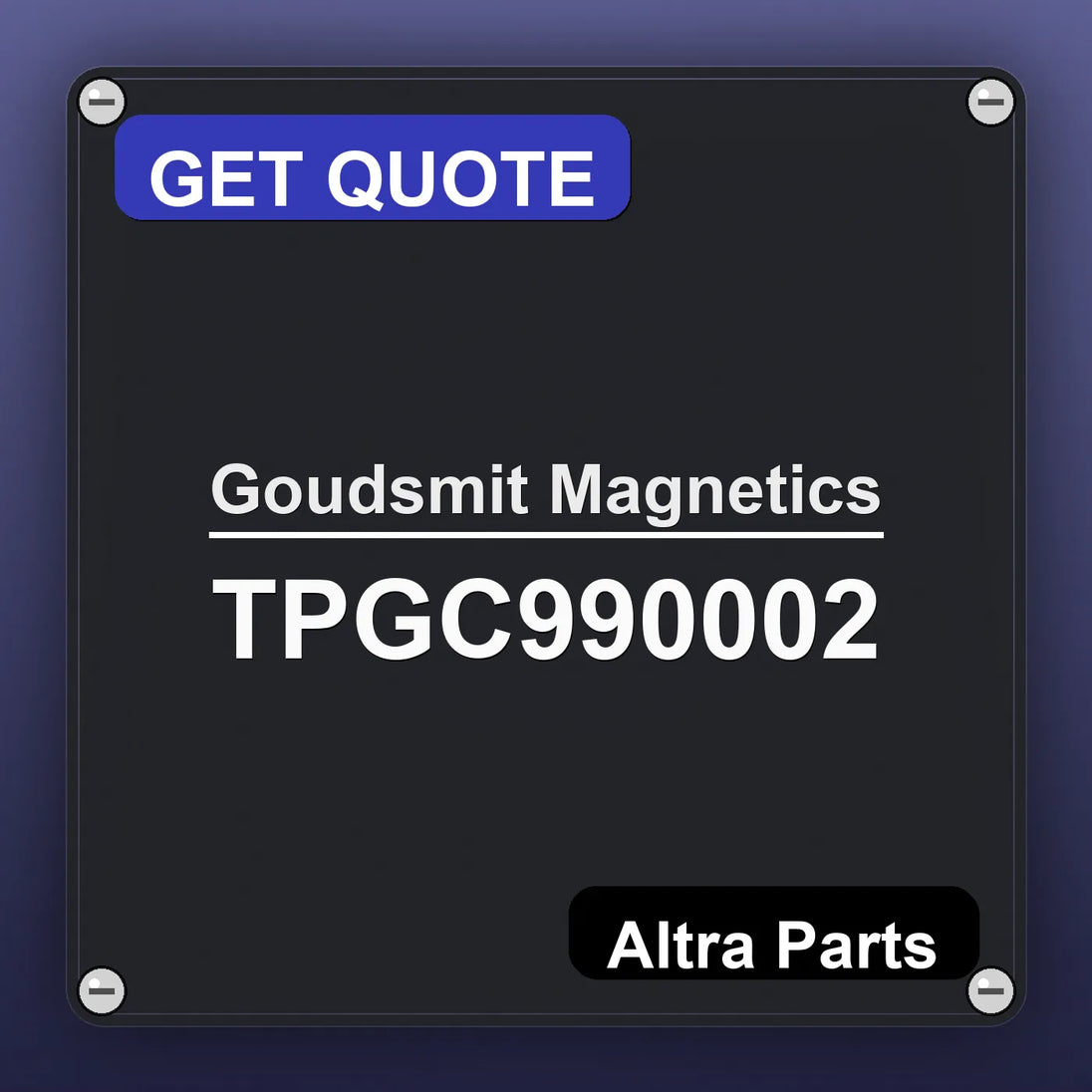 Goudsmit Magnetics TPGC990002 industrial nameplate style image – Altra Parts. GET QUOTE.