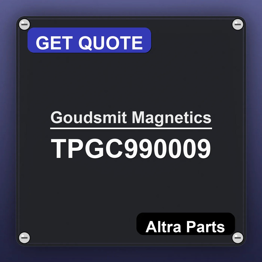 Goudsmit Magnetics TPGC990009 industrial nameplate style image – Altra Parts. GET QUOTE.
