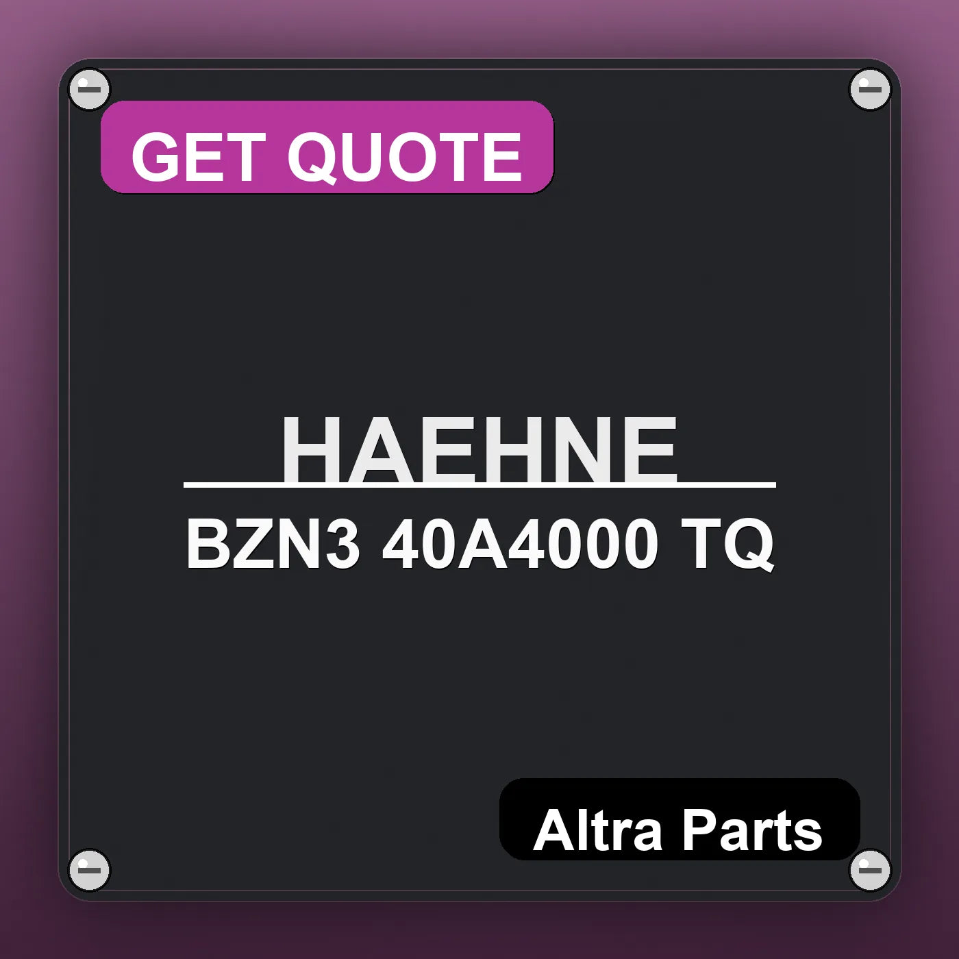 HAEHNE BZN3 40A4000 TQ industrial nameplate style image – Altra Parts. GET QUOTE.