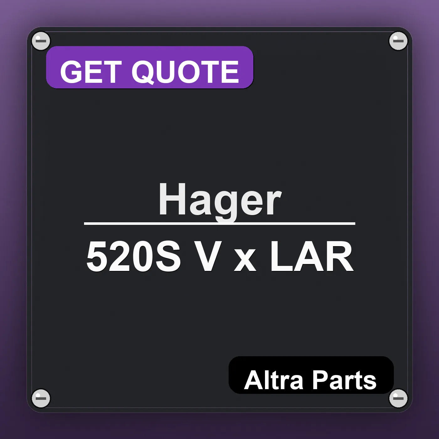 Hager 520S V x LAR industrial nameplate style image – Altra Parts. GET QUOTE.