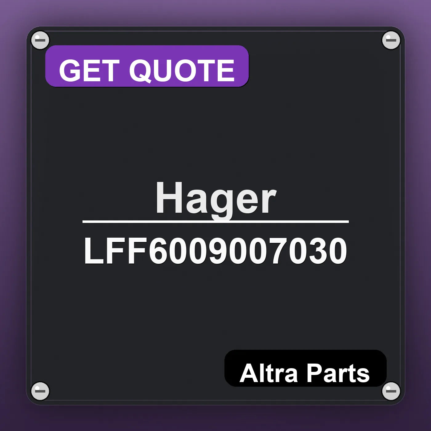 Hager LFF6009007030 industrial nameplate style image – Altra Parts. GET QUOTE.