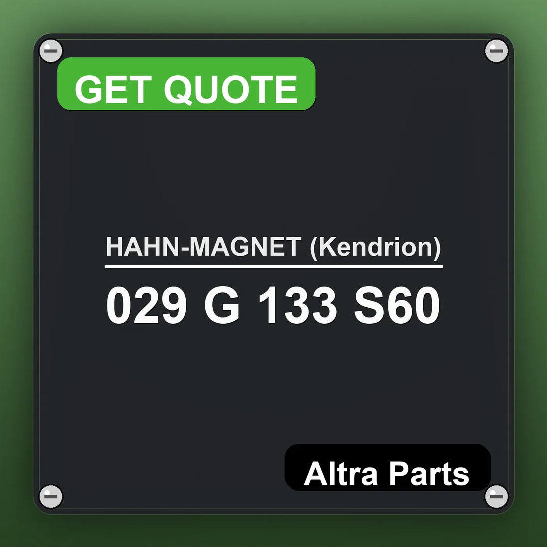HAHN-MAGNET (Kendrion) 029 G 133 S60 industrial nameplate style image – Altra Parts. GET QUOTE.