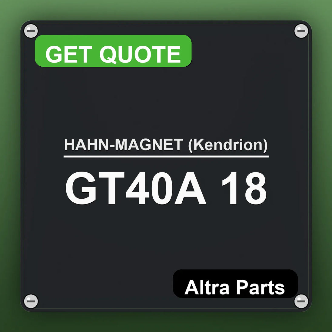 HAHN-MAGNET (Kendrion) GT40A 18 industrial nameplate style image – Altra Parts. GET QUOTE.