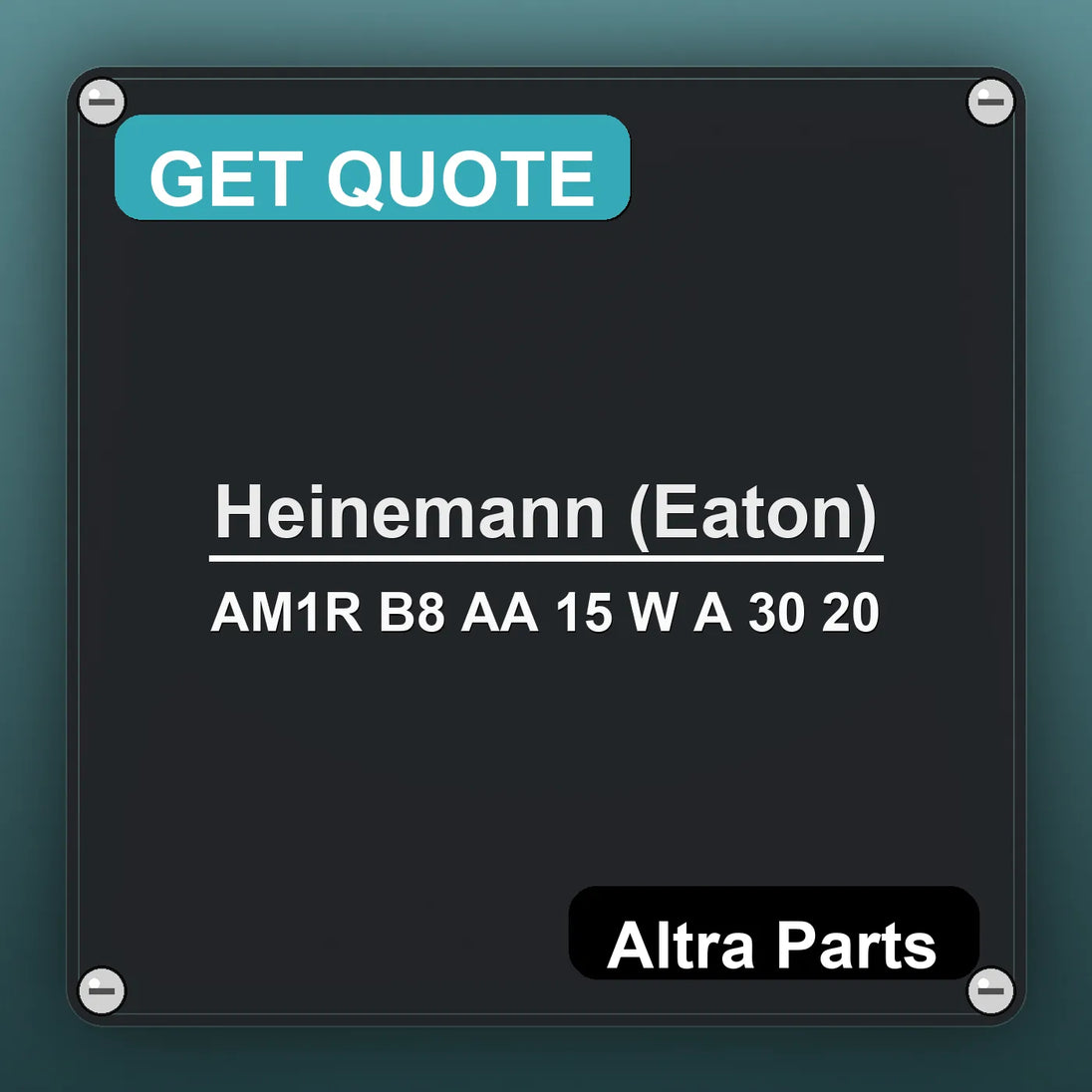 Heinemann (Eaton) AM1R B8 AA 15 W A 30 20 industrial nameplate style image – Altra Parts. GET QUOTE.