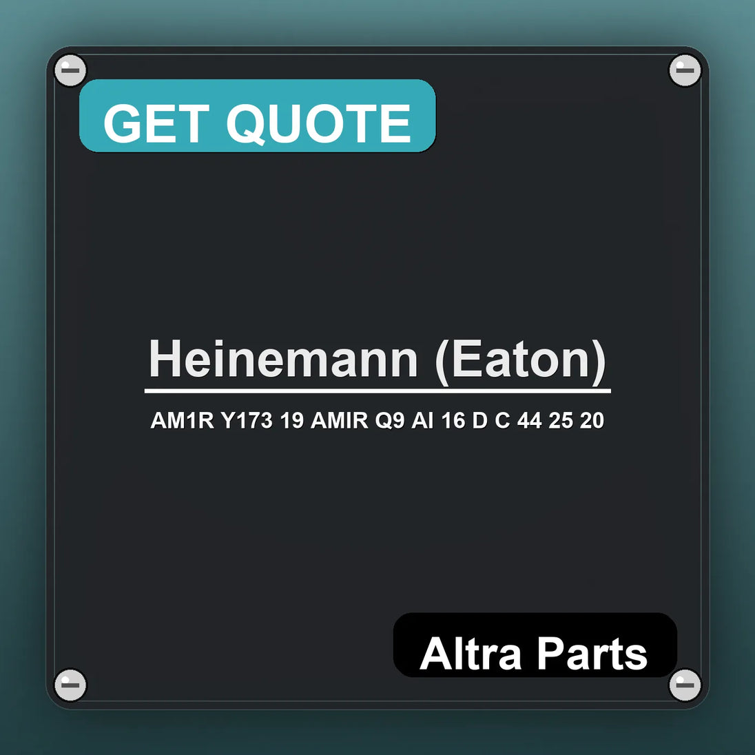Heinemann (Eaton) AM1R Y173 19 AMIR Q9 AI 16 D C 44 25 20 industrial nameplate style image – Altra Parts. GET QUOTE.