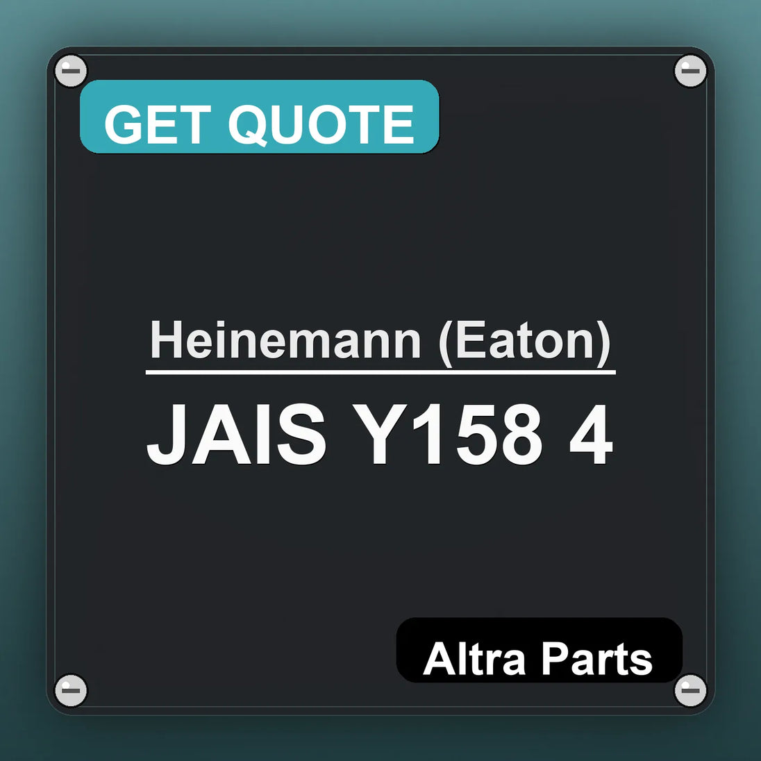 Heinemann (Eaton) JAIS Y158 4 industrial nameplate style image – Altra Parts. GET QUOTE.