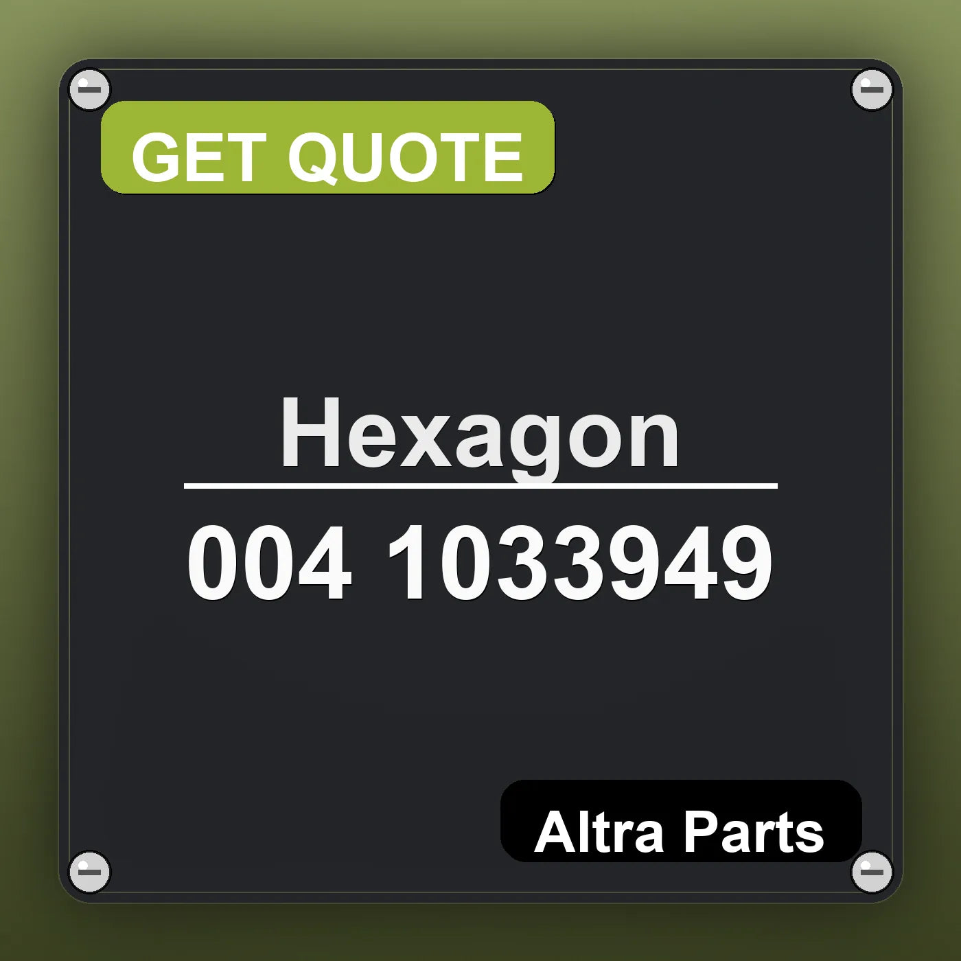 Hexagon 004 1033949 industrial nameplate style image – Altra Parts. GET QUOTE.