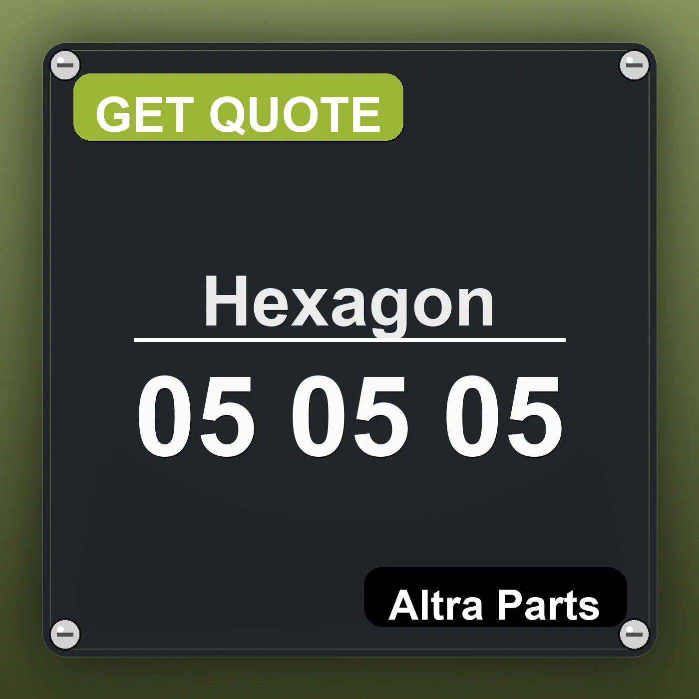 Hexagon 05 05 05 industrial nameplate style image – Altra Parts. GET QUOTE.