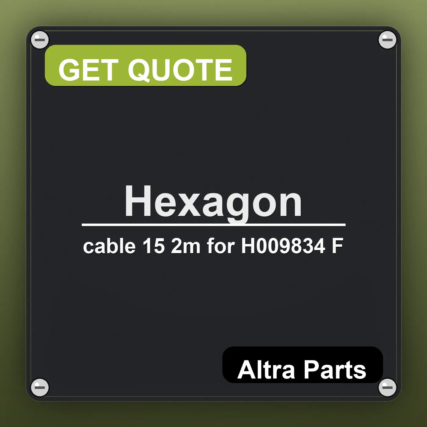 Hexagon cable 15 2m for H009834 F industrial nameplate style image – Altra Parts. GET QUOTE.