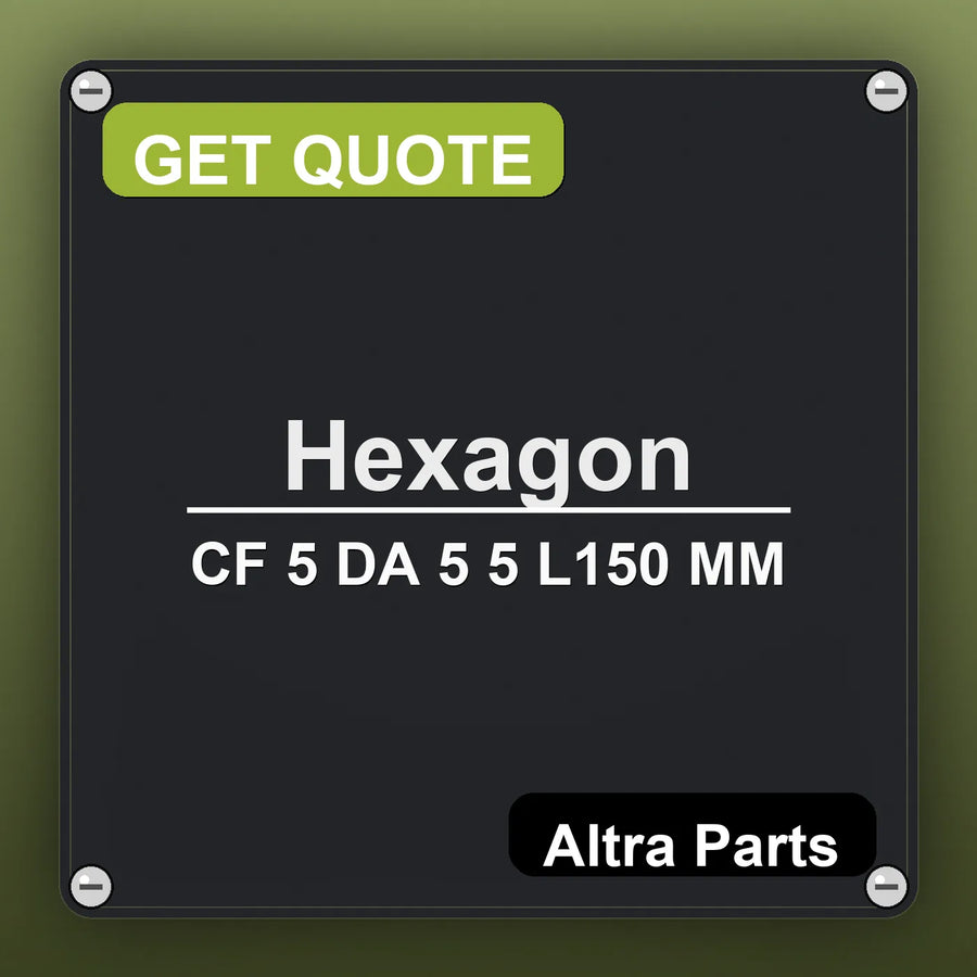 Hexagon CF 5 DA 5 5 L150 MM industrial nameplate style image – Altra Parts. GET QUOTE.