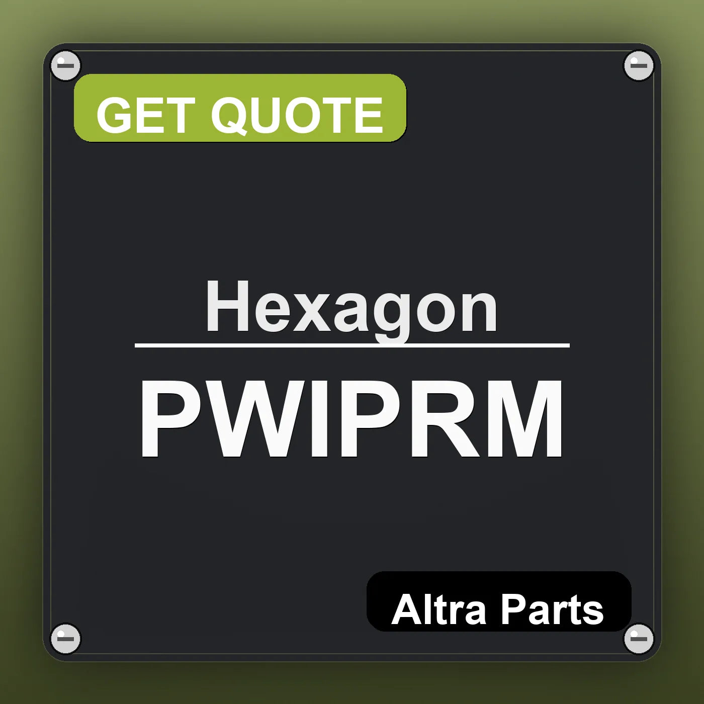 Hexagon PWIPRM industrial nameplate style image – Altra Parts. GET QUOTE.