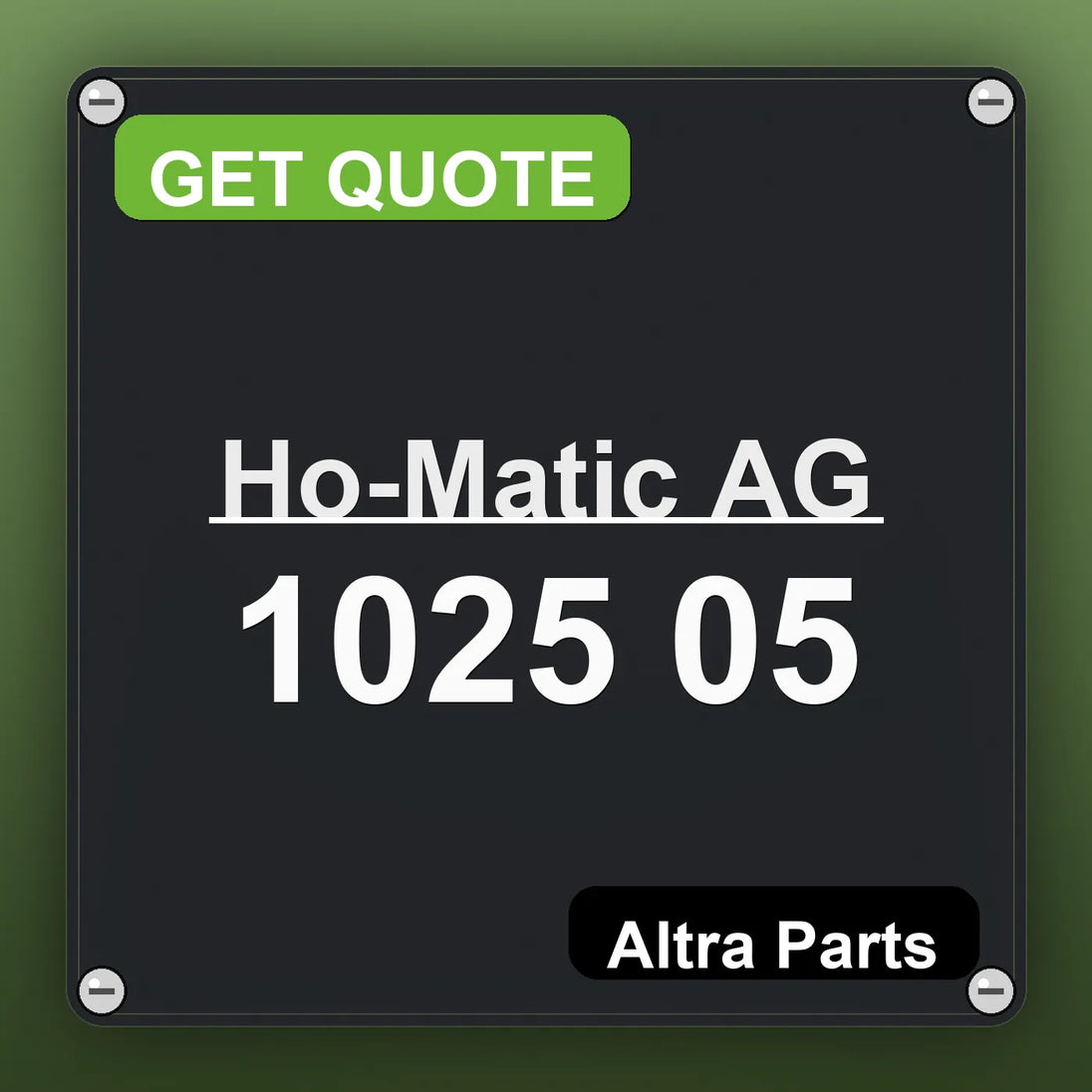 Ho-Matic AG 1025 05 industrial nameplate style image – Altra Parts. GET QUOTE.