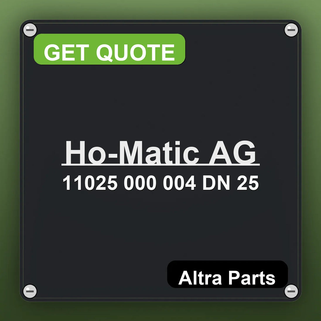 Ho-Matic AG 11025 000 004 DN 25 industrial nameplate style image – Altra Parts. GET QUOTE.