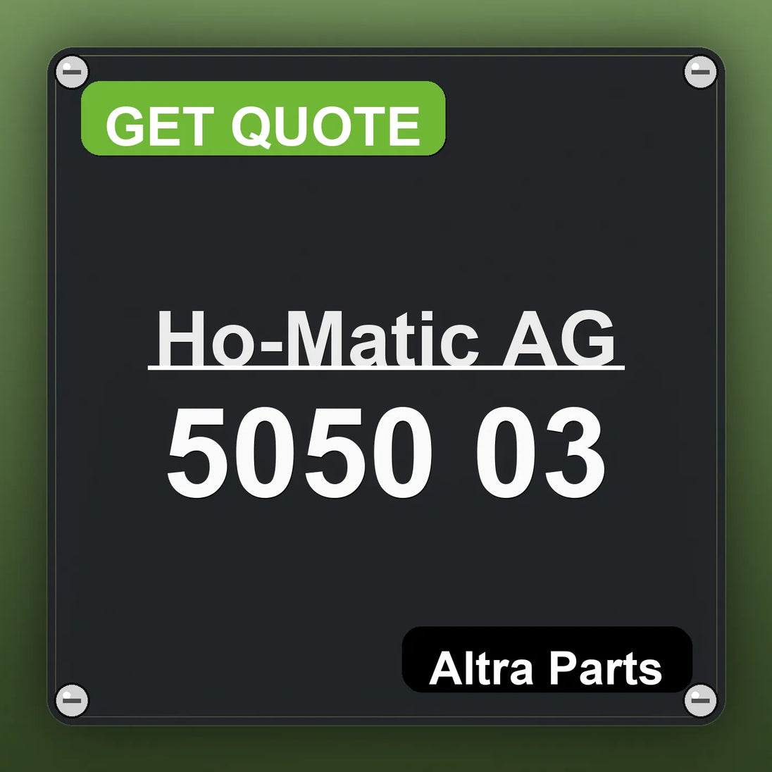 Ho-Matic AG 5050 03 industrial nameplate style image – Altra Parts. GET QUOTE.