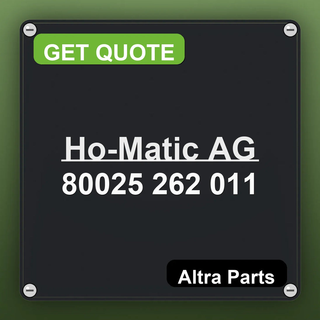Ho-Matic AG 80025 262 011 industrial nameplate style image – Altra Parts. GET QUOTE.
