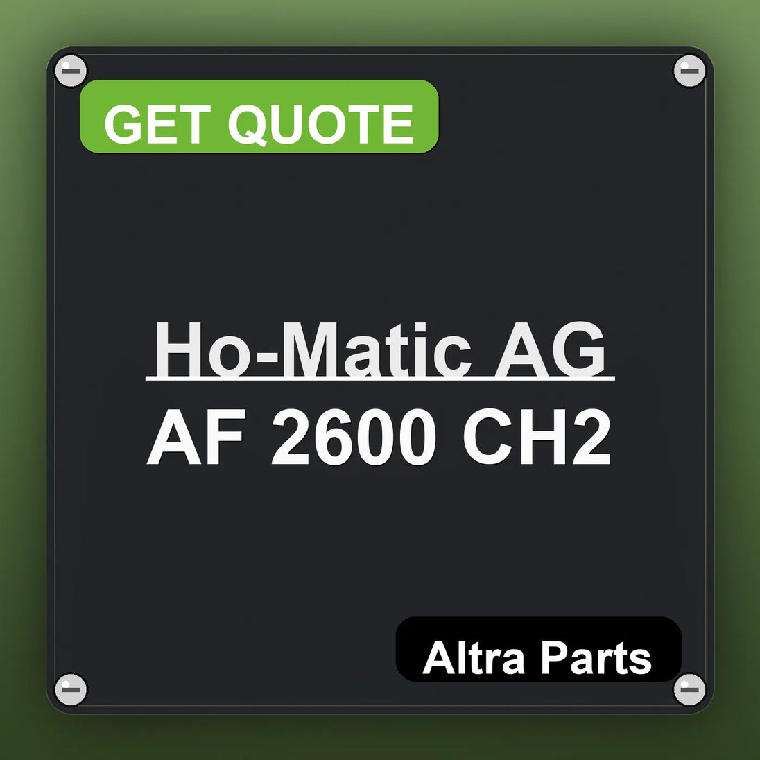 Ho-Matic AG AF 2600 CH2 industrial nameplate style image – Altra Parts. GET QUOTE.
