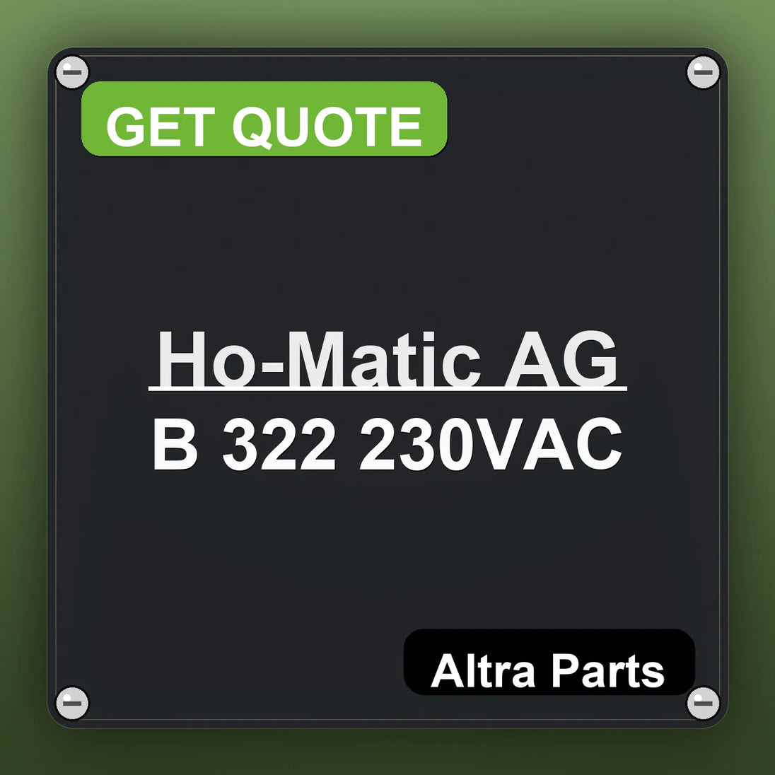 Ho-Matic AG B 322 230VAC industrial nameplate style image – Altra Parts. GET QUOTE.