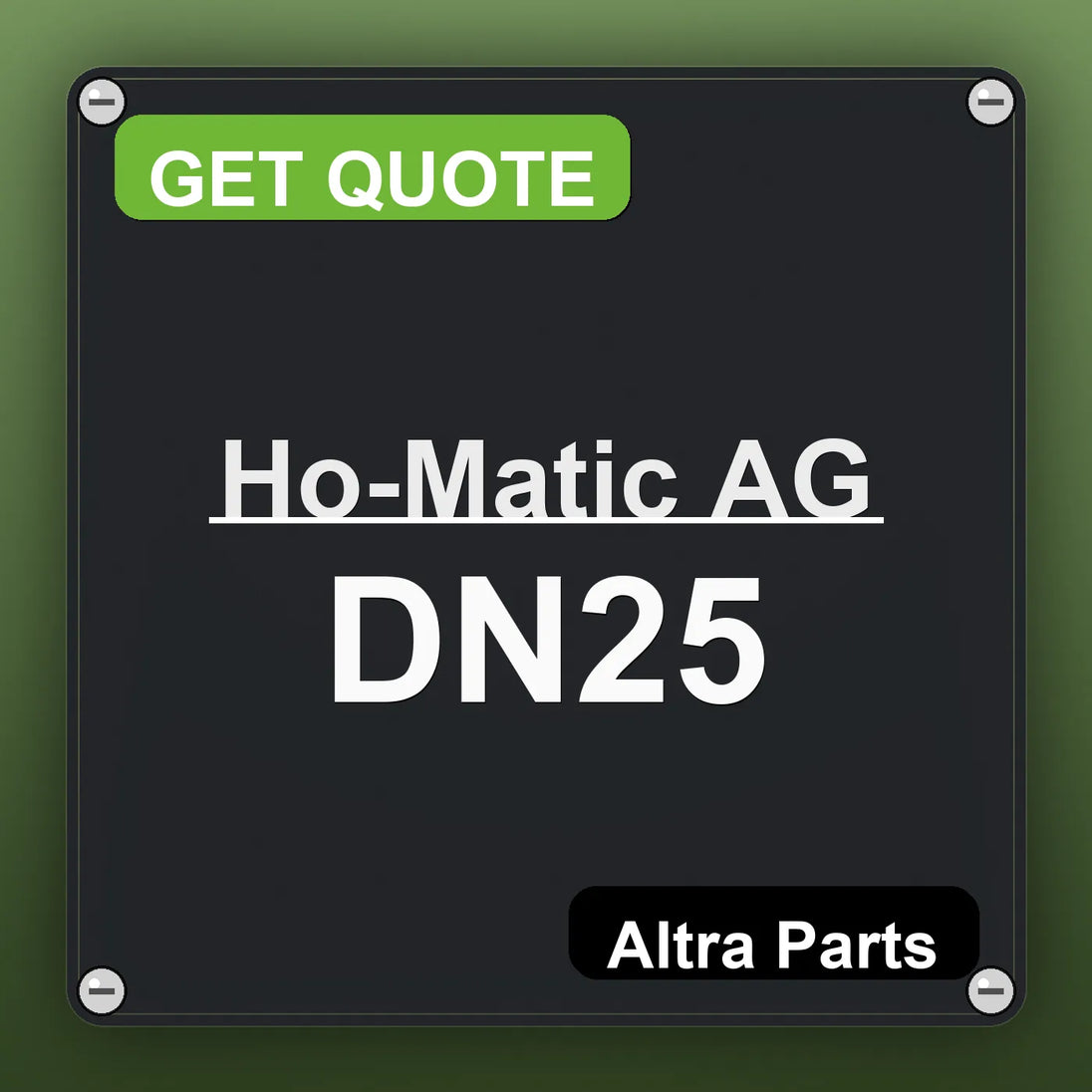 Ho-Matic AG DN25 industrial nameplate style image – Altra Parts. GET QUOTE.