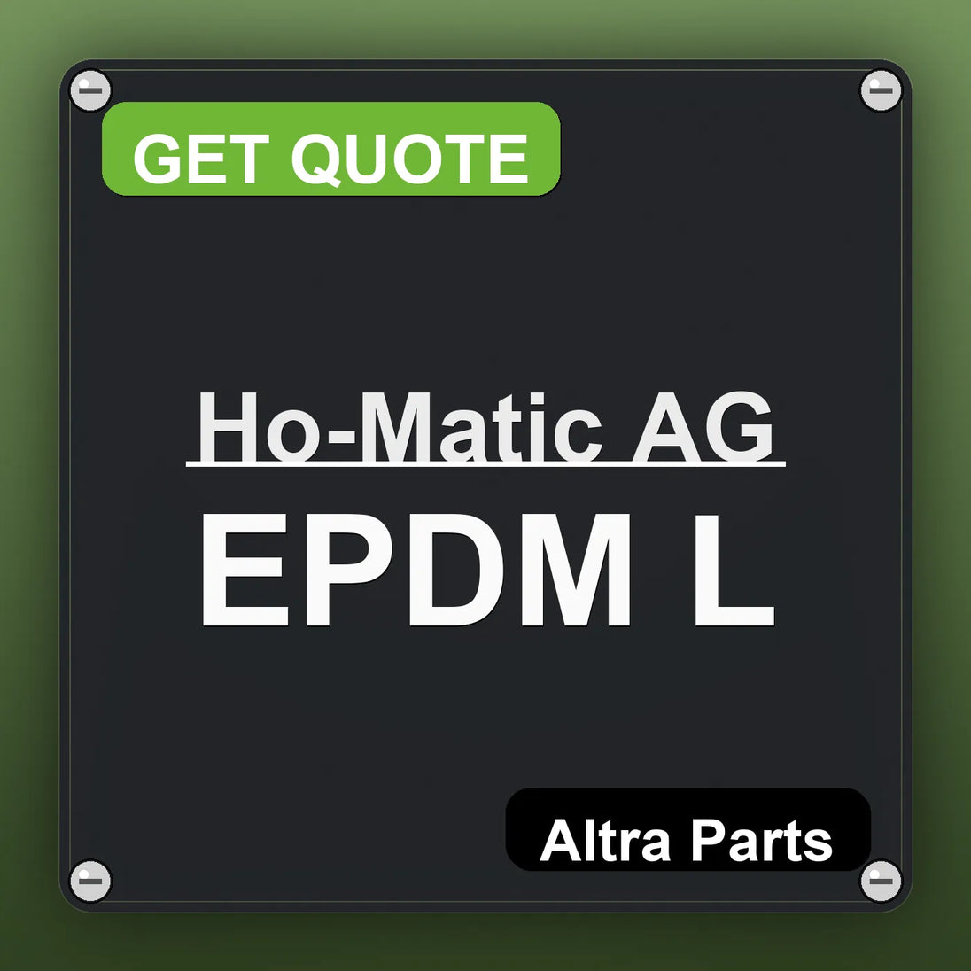 Ho-Matic AG EPDM L industrial nameplate style image – Altra Parts. GET QUOTE.