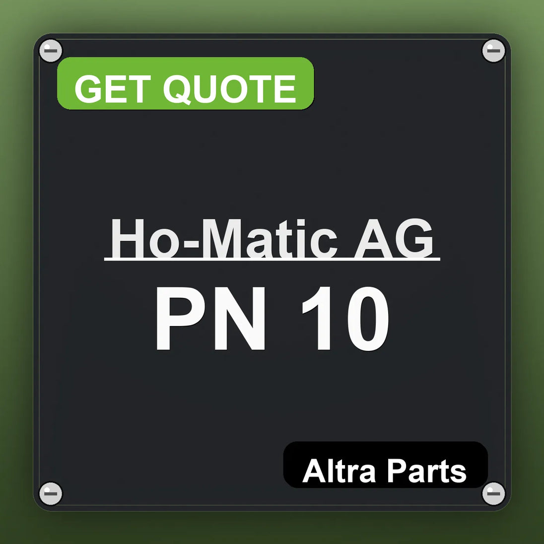 Ho-Matic AG PN 10 industrial nameplate style image – Altra Parts. GET QUOTE.