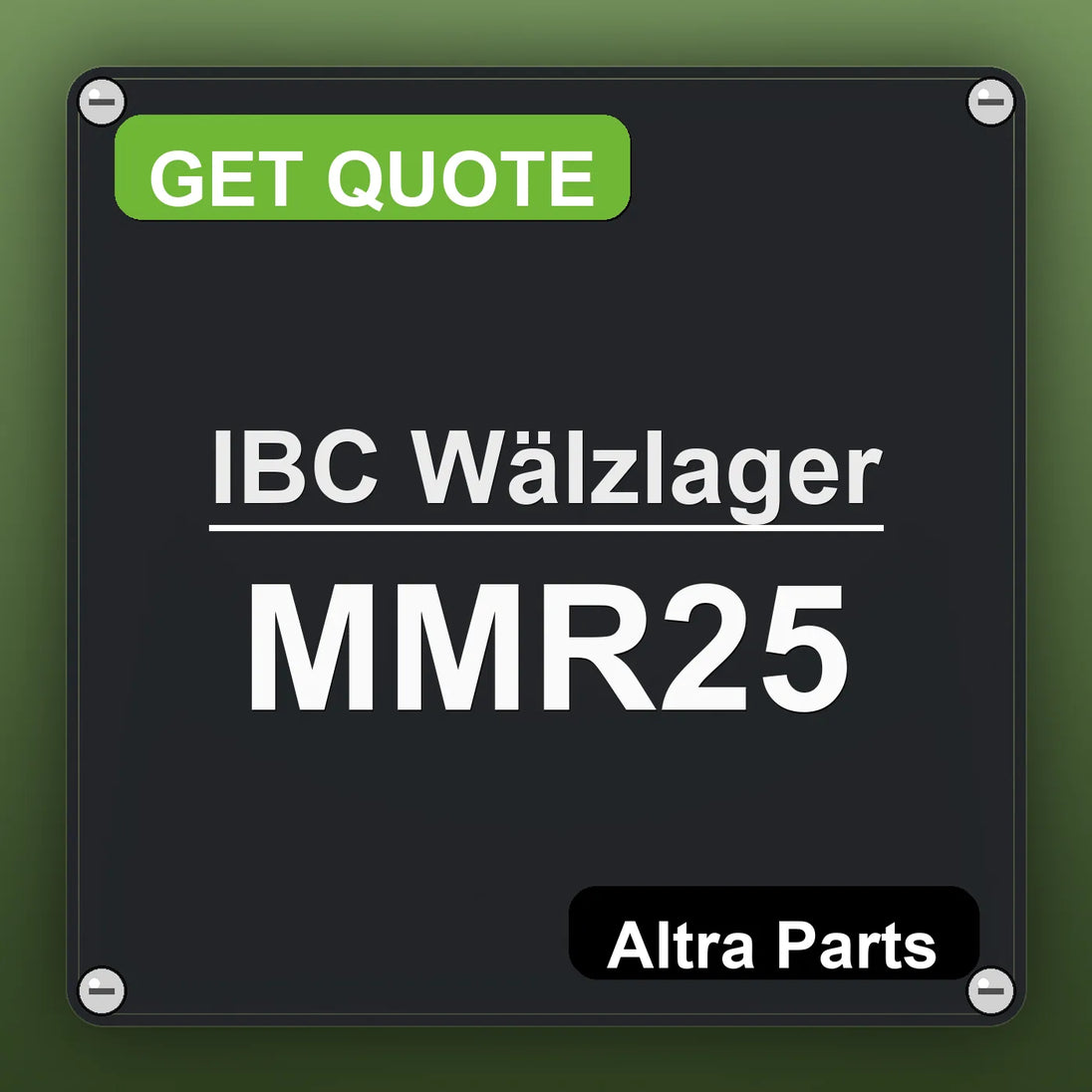 IBC Wälzlager MMR25 industrial nameplate style image – Altra Parts. GET QUOTE.