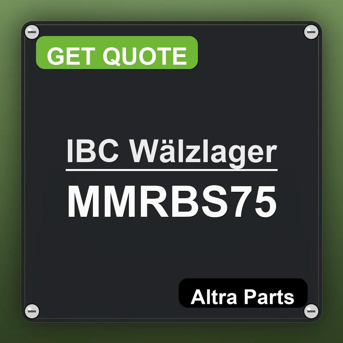 IBC Wälzlager MMRBS75 industrial nameplate style image – Altra Parts. GET QUOTE.