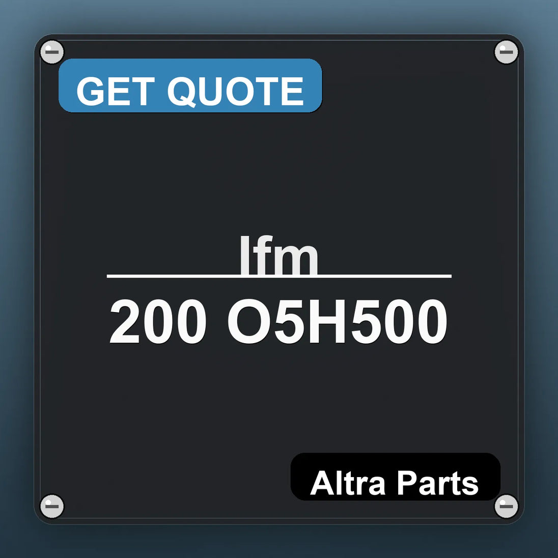 Ifm 200 O5H500 industrial nameplate style image – Altra Parts. GET QUOTE.