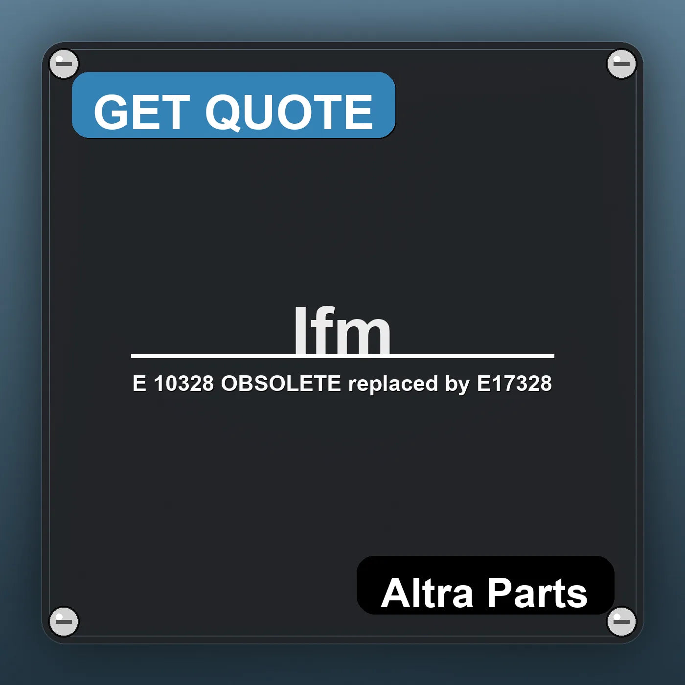 Ifm E 10328 OBSOLETE replaced by E17328 industrial nameplate style image – Altra Parts. GET QUOTE.