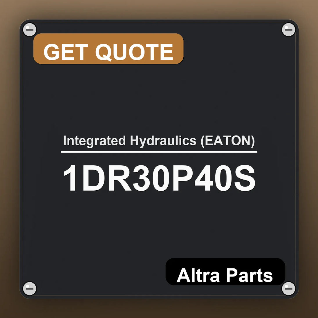 Integrated Hydraulics (EATON) 1DR30P40S industrial nameplate style image – Altra Parts. GET QUOTE.
