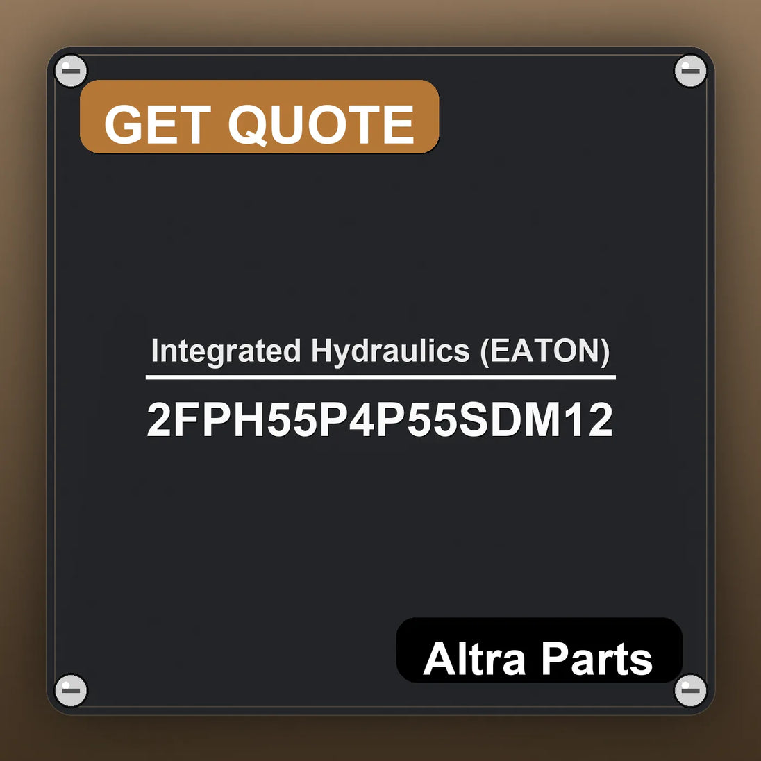 Integrated Hydraulics (EATON) 2FPH55P4P55SDM12 industrial nameplate style image – Altra Parts. GET QUOTE.