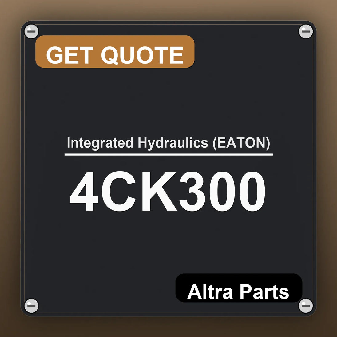 Integrated Hydraulics (EATON) 4CK300 industrial nameplate style image – Altra Parts. GET QUOTE.