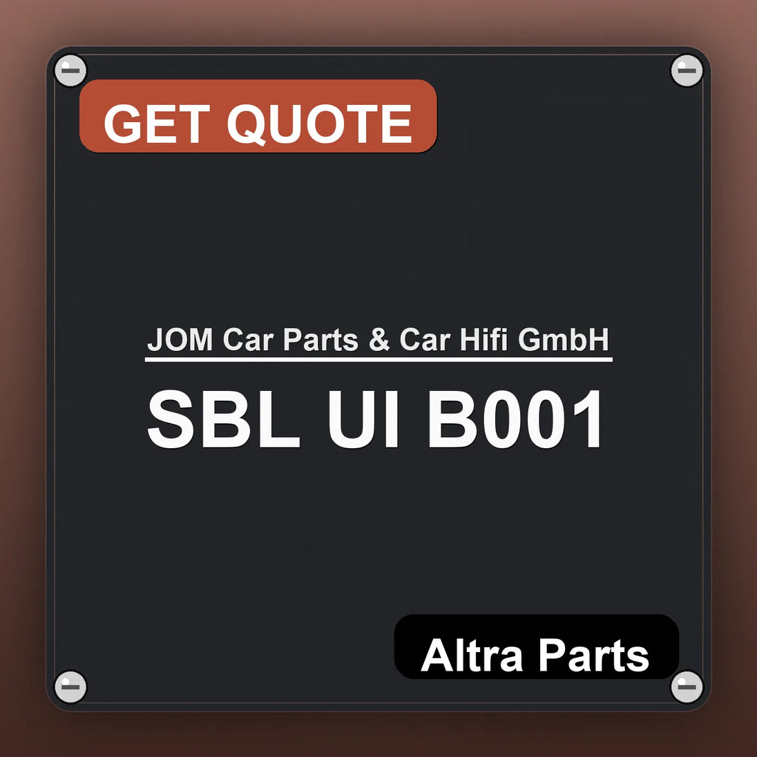 JOM Car Parts & Car Hifi GmbH SBL UI B001 industrial nameplate style image – Altra Parts. GET QUOTE.