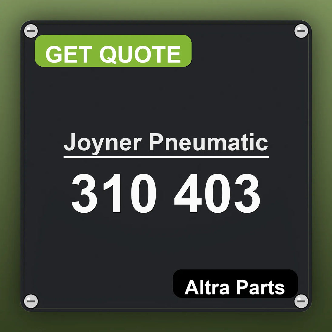 Joyner Pneumatic 310 403 industrial nameplate style image – Altra Parts. GET QUOTE.