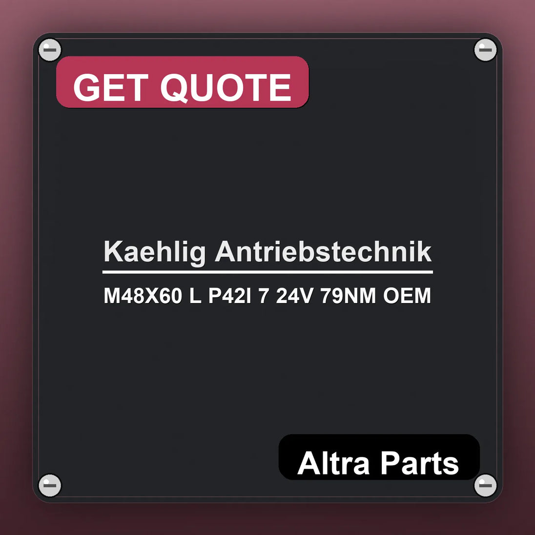 Kaehlig Antriebstechnik M48X60 L P42I 7 24V 79NM OEM industrial nameplate style image – Altra Parts. GET QUOTE.