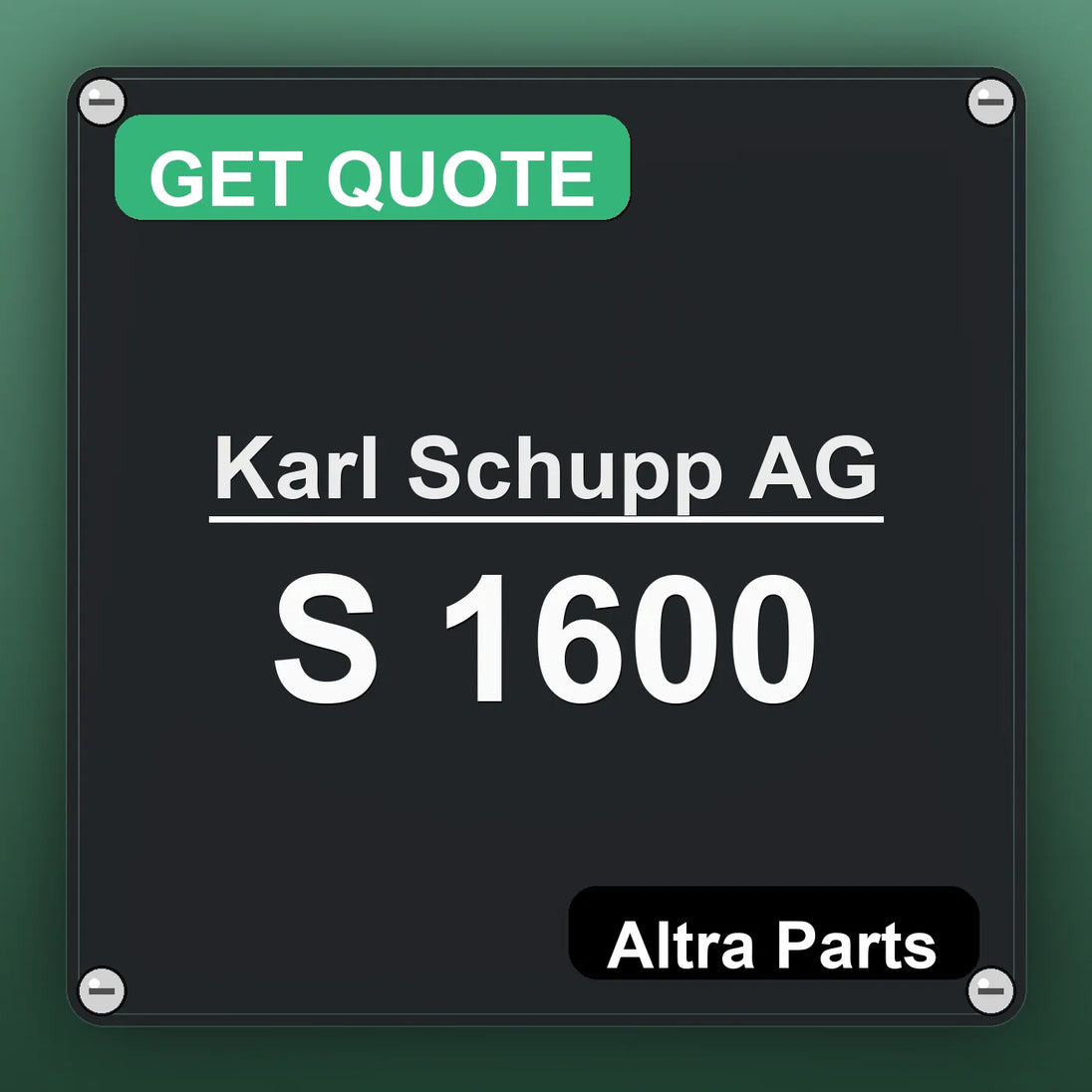 Karl Schupp AG S 1600 industrial nameplate style image – Altra Parts. GET QUOTE.