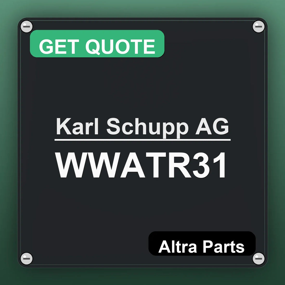 Karl Schupp AG WWATR31 industrial nameplate style image – Altra Parts. GET QUOTE.