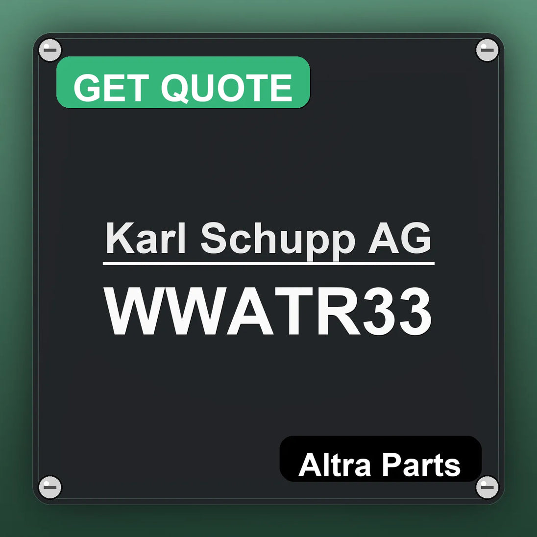 Karl Schupp AG WWATR33 industrial nameplate style image – Altra Parts. GET QUOTE.