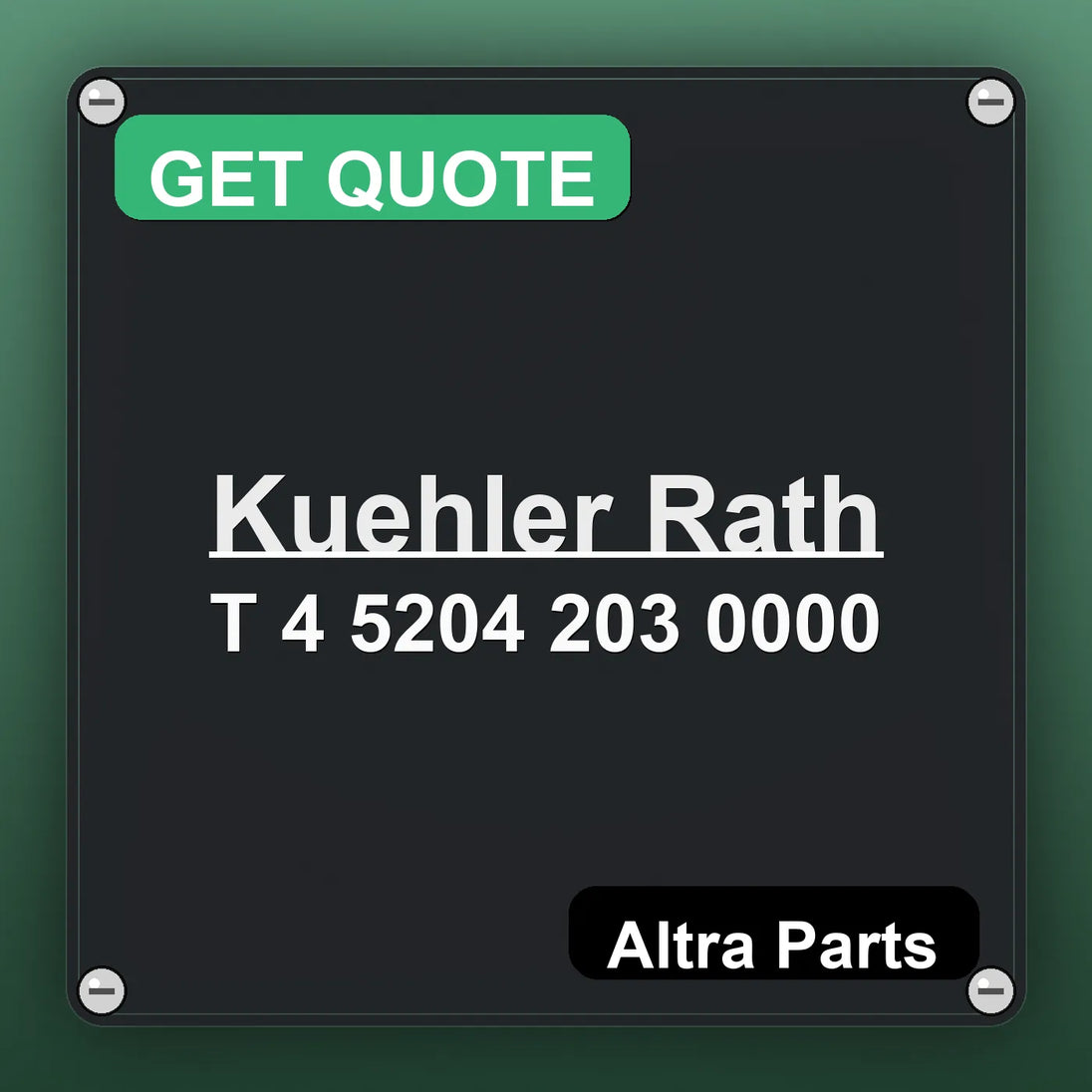 Kuehler Rath T 4 5204 203 0000 industrial nameplate style image – Altra Parts. GET QUOTE.