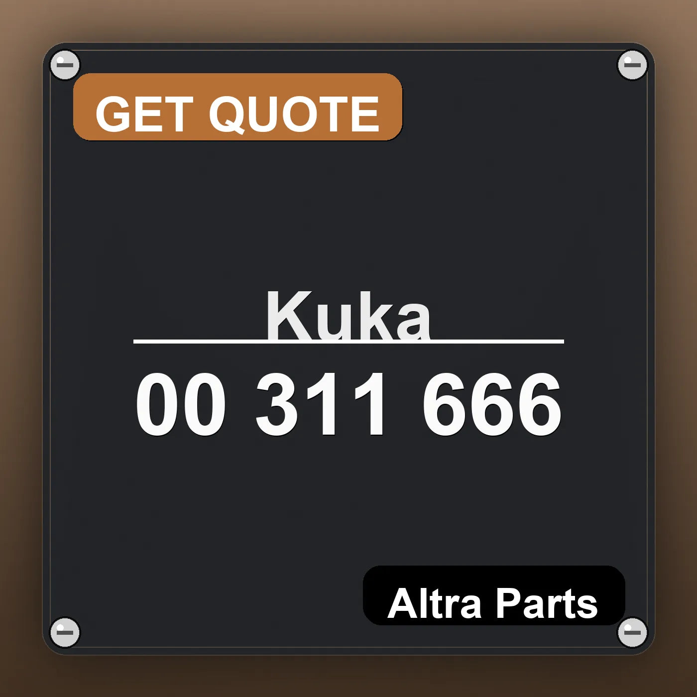 Kuka 00 311 666 industrial nameplate style image – Altra Parts. GET QUOTE.