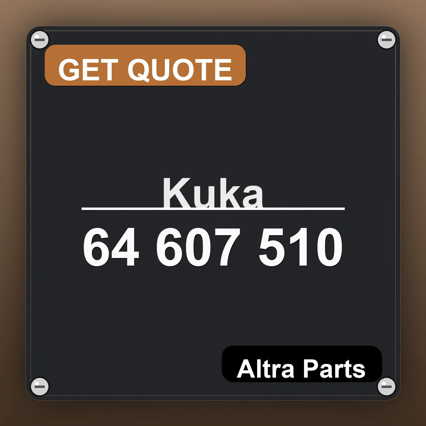 Kuka 64 607 510 industrial nameplate style image – Altra Parts. GET QUOTE.