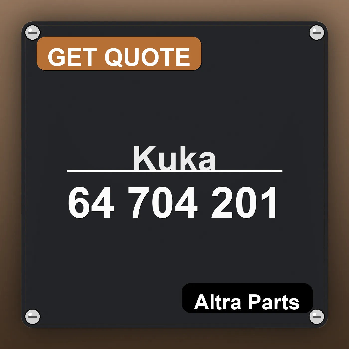 Kuka 64 704 201 industrial nameplate style image – Altra Parts. GET QUOTE.