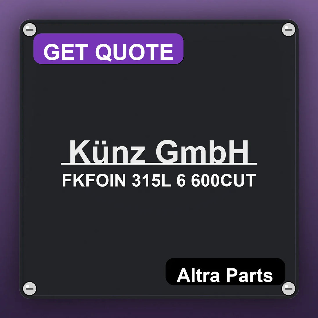 Künz GmbH FKFOIN 315L 6 600CUT industrial nameplate style image – Altra Parts. GET QUOTE.