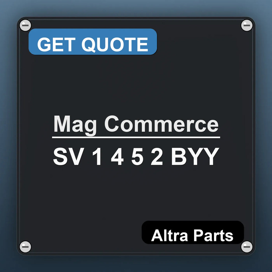 Mag Commerce SV 1 4 5 2 BYY industrial nameplate style image – Altra Parts. GET QUOTE.