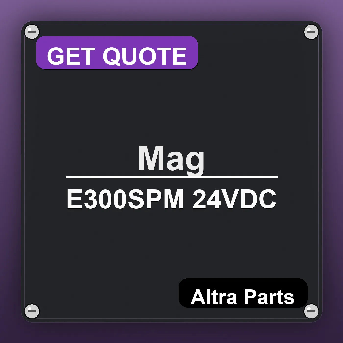 Mag E300SPM 24VDC industrial nameplate style image – Altra Parts. GET QUOTE.