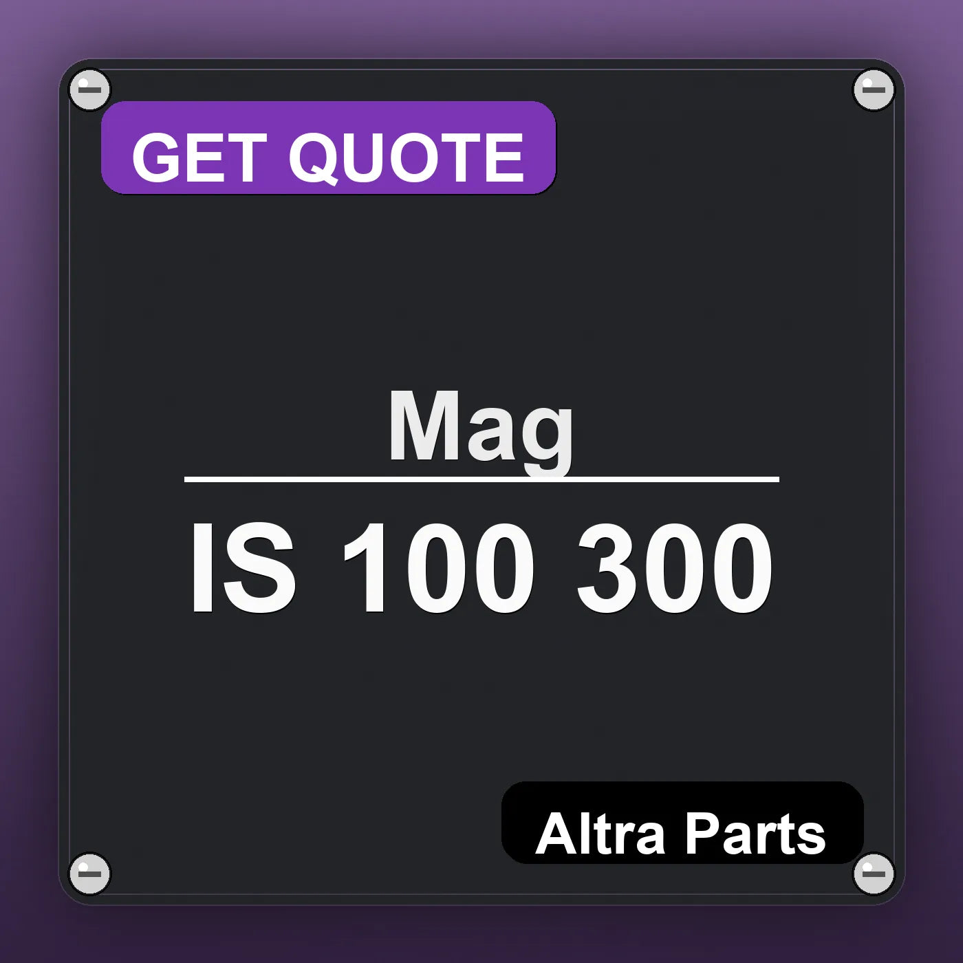 Mag IS 100 300 industrial nameplate style image – Altra Parts. GET QUOTE.