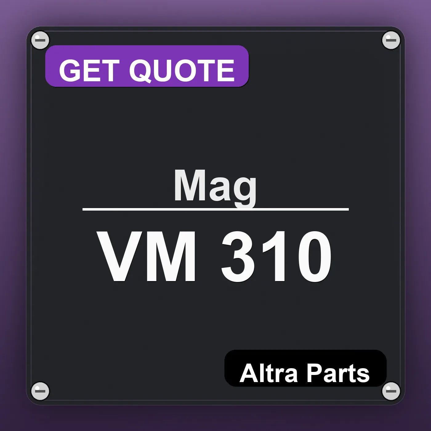 Mag VM 310 industrial nameplate style image – Altra Parts. GET QUOTE.