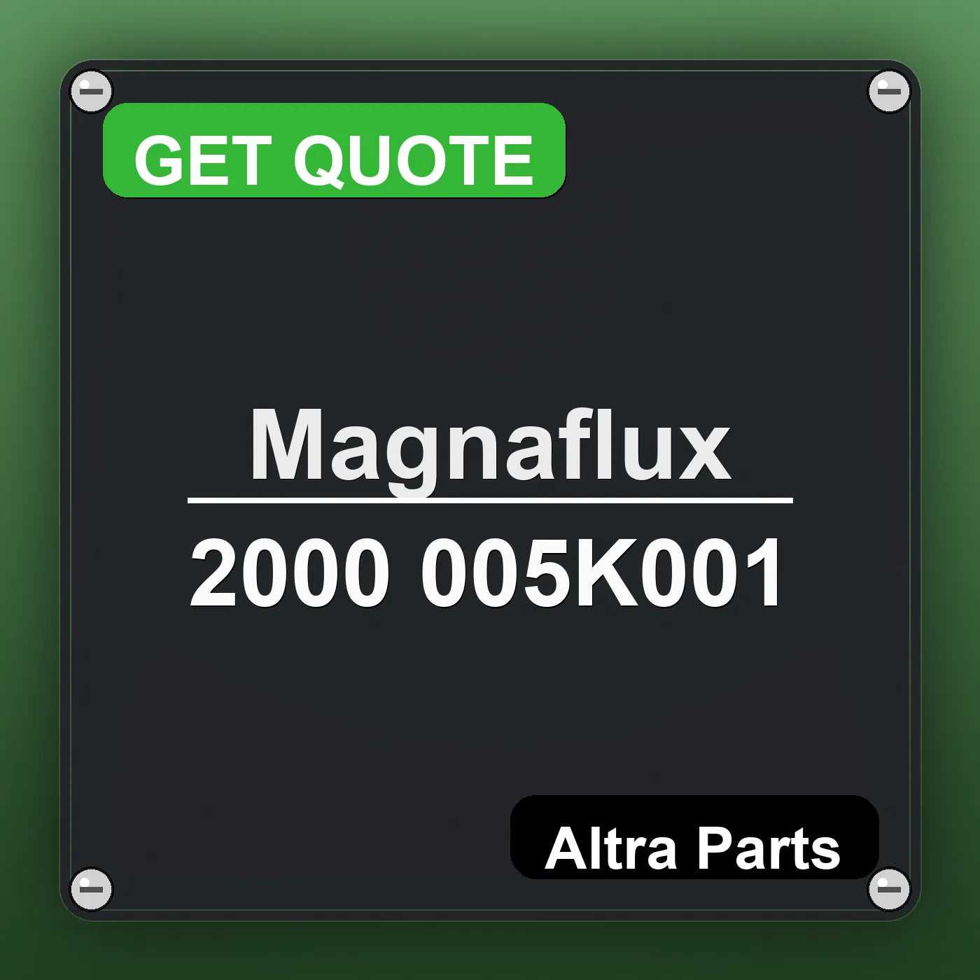 Magnaflux 2000 005K001 industrial nameplate style image – Altra Parts. GET QUOTE.