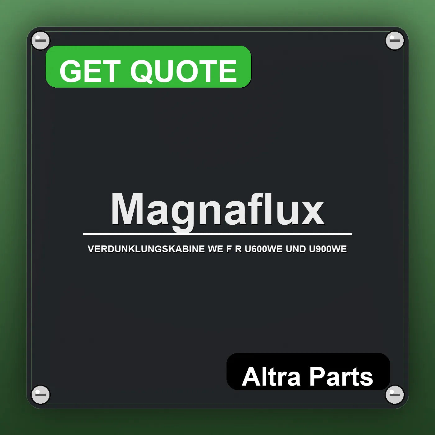 Magnaflux VERDUNKLUNGSKABINE WE F R U600WE UND U900WE industrial nameplate style image – Altra Parts. GET QUOTE.