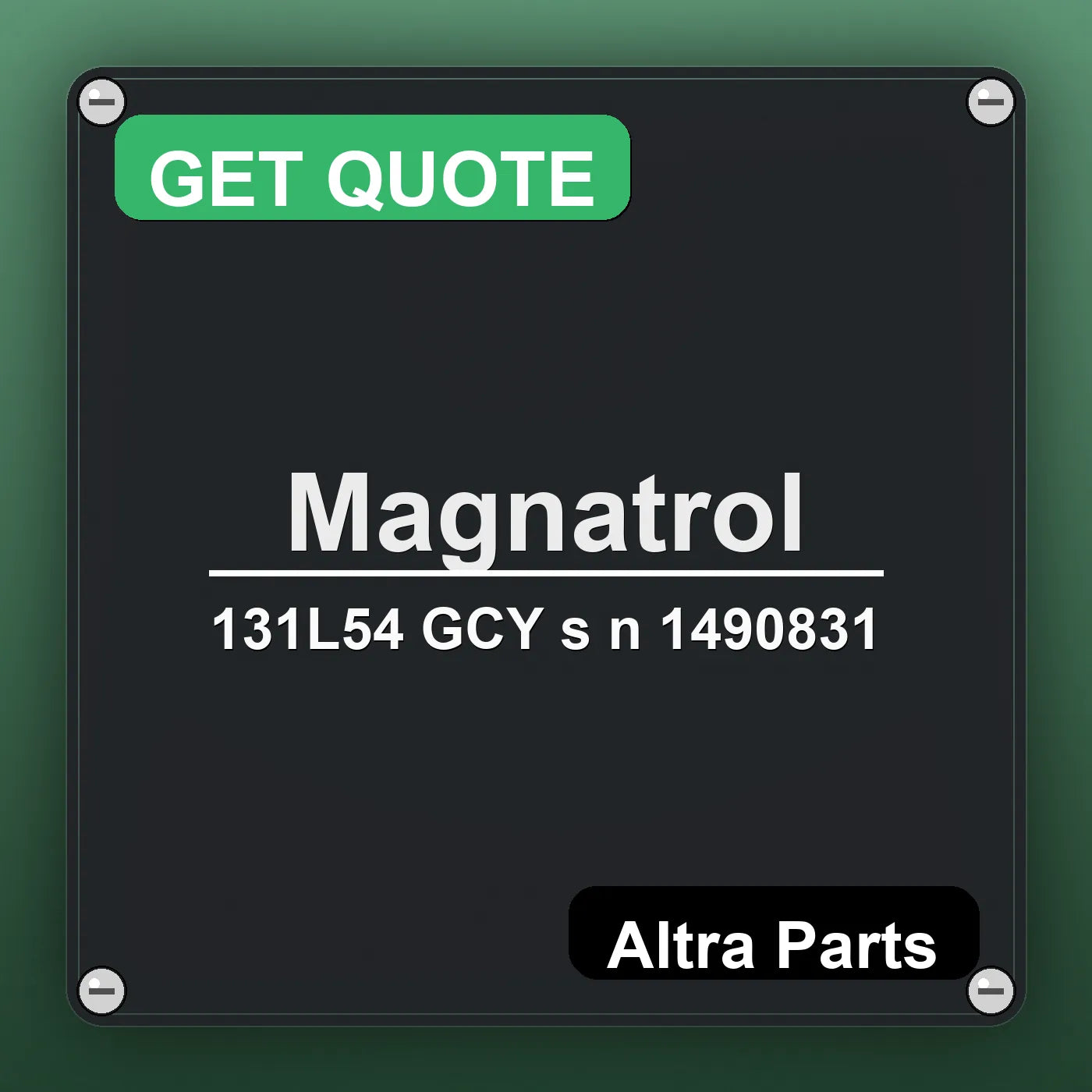 Magnatrol 131L54 GCY s n 1490831 industrial nameplate style image – Altra Parts. GET QUOTE.